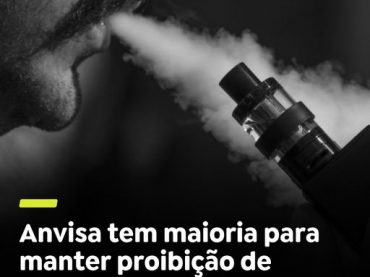 CIGARRO ELETRÔNICO ANVISA MANTEM A PROIBIÇÃO