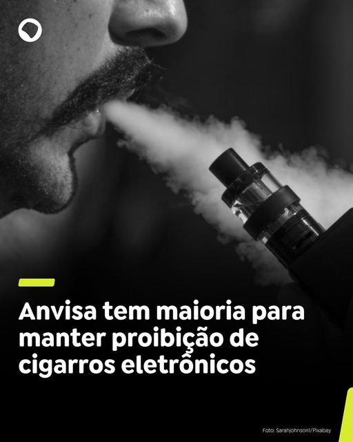 CIGARRO ELETRÔNICO ANVISA MANTEM A PROIBIÇÃO