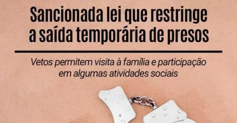 Nova lei limita saída temporária de presos no Brasil!