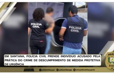 EM SANTANA, POLÍCIA CIVIL PRENDE INDIVÍDUO ACUSADO PELA PRÁTICA DO CRIME DE DESCUMPRIMENTO DE MEDIDA PROTETIVA DE URGÊNCIA