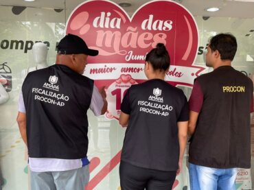Procon-AP fiscaliza pontos comerciais em Macapá e Santana na operação ‘Dia das Mães’