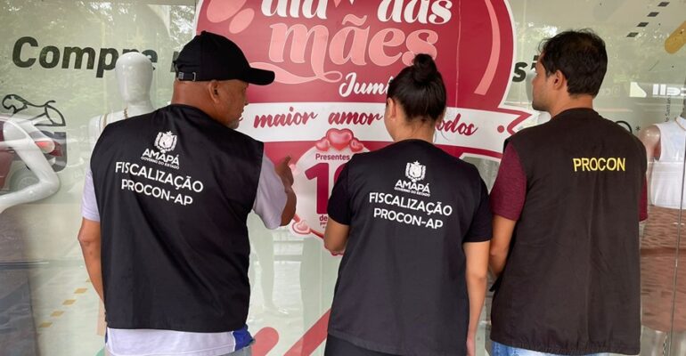 Procon-AP fiscaliza pontos comerciais em Macapá e Santana na operação ‘Dia das Mães’
