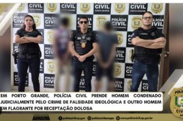 EM PORTO GRANDE, POLÍCIA CIVIL PRENDE HOMEM CONDENADO JUDICIALMENTE PELO CRIME DE FALSIDADE IDEOLÓGICA