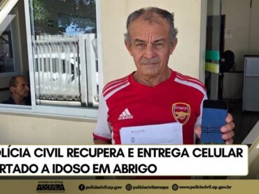POLÍCIA CIVIL RECUPERA E ENTREGA CELULAR FURTADO A IDOSO EM ABRIGO
